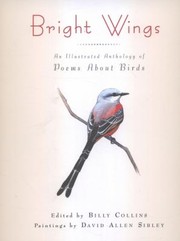 Front cover of Bright Wings An Illustrated Anthology Of Poems About Birds by Billy Collins