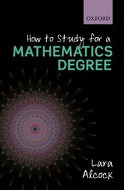 Front cover of How To Study For A Mathematics Degree by Lara Alcock