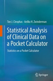 Front cover of Statistical Analysis Of Clinical Data On A Pocket Calculator Statistics On A Pocket Calculator by Ton J. Cleophas