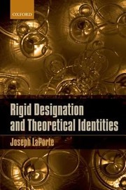 Cover of Rigid Designation And Theoretical Identities by Joseph LaPorte
