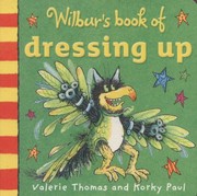 Cover of Wilburs Book Of Dressing Up by Valerie Thomas