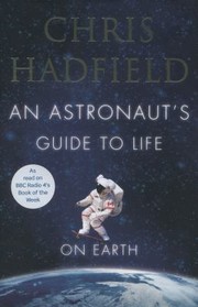 Front cover of An Astronauts Guide to Life on Earth by Chris Hadfield