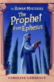 Cover of The Prophet From Ephesus by Caroline Lawrence