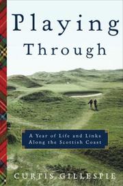 Cover of Playing Through by Curtis Gillespie