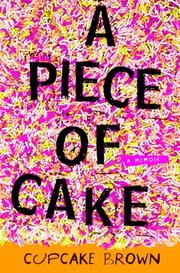Front cover of A Piece of Cake by Cupcake Brown