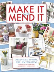 Front cover of Make It And Mend It 30 Ideas To Make Bake Sew And Grow by Hilary Bruffell