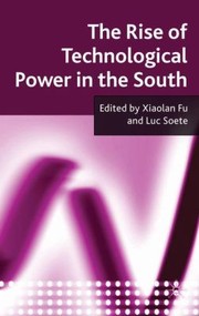 Front cover of The Rise Of Technological Power In The South by Xiaolan Fu