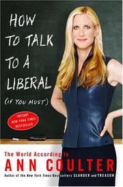 Front cover of How to Talk to a Liberal (If You Must) by Ann Coulter