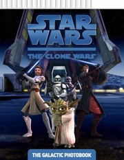 Cover of Star Wars The Clone Wars The Galactic Photobook by Zachary Rau