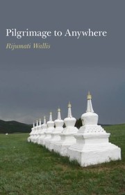 Front cover of Pilgrimage To Anywhere by Rijumati Wallis