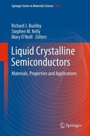 Front cover of Liquid Crystalline Semiconductors Materials Properties And Applications by S. M. Kelly