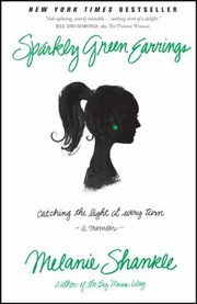 Cover of Sparkly Green Earrings Catching The Light At Every Turn by Melanie Shankle