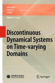Front cover of Discontinuous Dynamical Systems In Timevarying Domains by Albert C. J. Luo