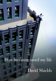 Front cover of How Literature Saved My Life by David Shields