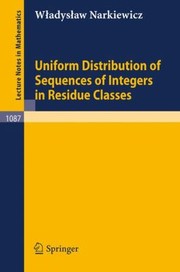 Front cover of Uniform Distribution Of Sequences Of Integers In Residue Classes by W. Narkiewicz
