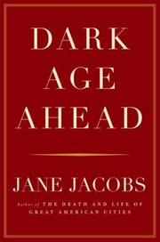 Cover of Dark age ahead by Jane Jacobs
