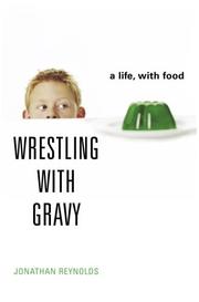 Front cover of Wrestling with Gravy by Jonathan Reynolds