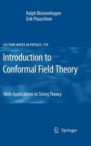 Front cover of Introduction To Conformal Field Theory With Applications To String Theory by Ralph Blumenhagen