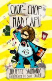 Front cover of Chop Chop Mad Cap by Juliette Saumande