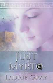 Cover of Just Myrto by Laurie Gray