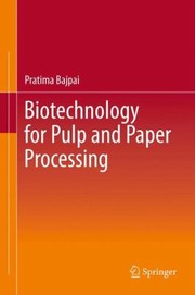 Cover of Biotechnology For Pulp And Paper Processing by Pratima Bajpai