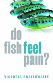 Front cover of Do Fish Feel Pain by Victoria Braithwaite