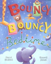 Cover of Bouncy Bouncy Bedtime by Russell Julian