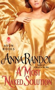 Front cover of A Most Naked Solution A Novella by Anna Randol