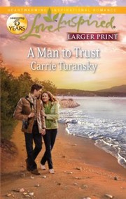 Front cover of A Man To Trust by Carrie Turansky