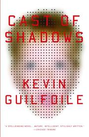 Front cover of Cast of shadows by Kevin Guilfoile
