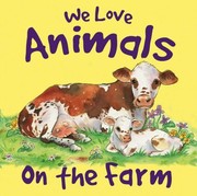 Cover of We Love Animals On The Farm by Nicola Baxter