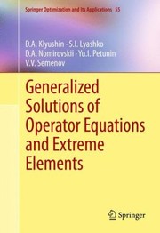 Cover of Generalized Solutions Of Operator Equations And Extreme Elements by S. I. Lyashko