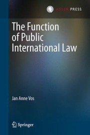 Front cover of The Function Of Public International Law by Jan Anne Vos