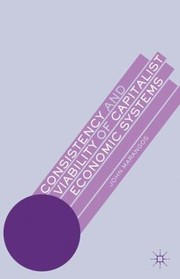 Front cover of Consistency And Viability Of Capitalist Economic Systems by John Marangos