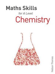 Front cover of Maths Skills For Chemistry A Level by Emma Poole