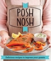 Cover of Posh Nosh Delicious Recipes That Will Impress Your Guests by Good Housekeeping Institute