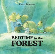 Cover of Bedtime In The Forest by Kazuo Iwamura
