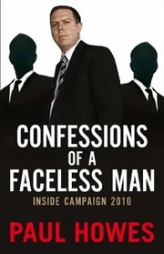 Front cover of Confessions Of A Faceless Man Inside Campaign 2010 by Paul Howes