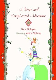 Front cover of A Great And Complicated Adventure by Toon Tellegen