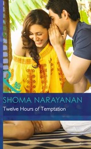 Front cover of Twelve Hours of Temptation by Shoma Narayanan