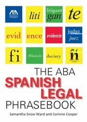 Front cover of The Aba Spanish Legal Phrasebook by Corinne Cooper