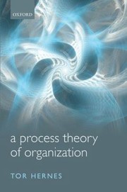 Front cover of A Process Theory Of Organization by Tor Hernes
