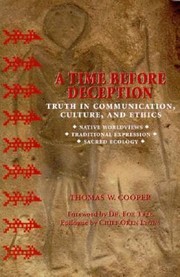 Cover of A Time Before Deception Truth In Communication Culture And Ethics Native Worldviews Traditional Expression Sacred Ecology by Oren Lyons
