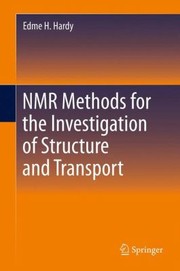 Front cover of Nmr Methods For The Investigation Of Structure And Transport by Edme H. Hardy