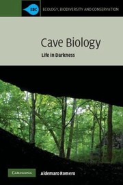 Front cover of Cave Biology Life In Darkness by Dante Fenolio