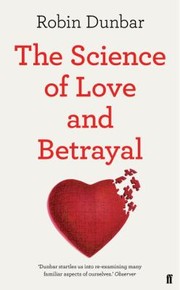 Cover of The Science Of Love And Betrayal by R. I. M. Dunbar