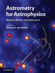 Front cover of Astrometry For Astrophysics Methods Models And Applications by William F. Van Altena