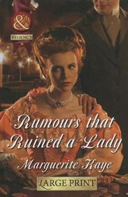 Front cover of Rumours that Ruined a Lady by Marguerite Kaye