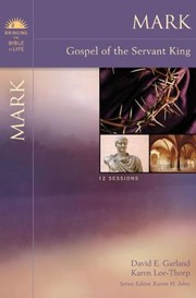 Front cover of Mark Gospel Of The Servant King by Karen Lee-Thorp