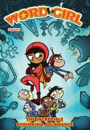 Front cover of Wordgirl The Incredible Shrinking Allowance by Chris Karwowski